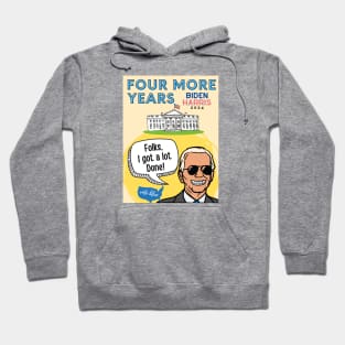 Biden Harris 2024 - Folks I got a lot done! Hoodie